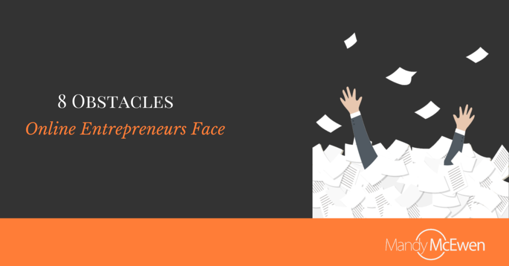8 Obstacles Online Entrepreneurs Face