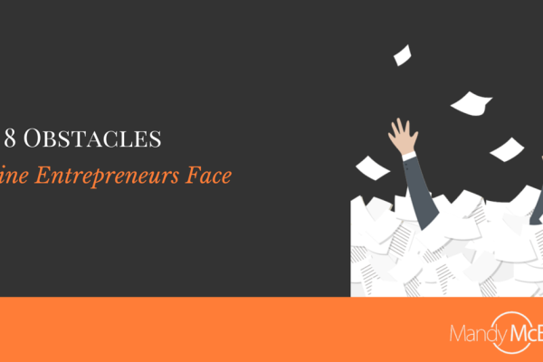 8 Obstacles Online Entrepreneurs Face