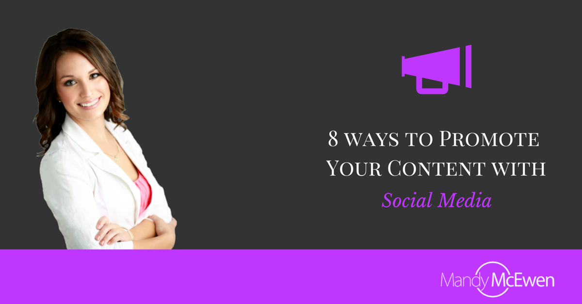 8 ways promote content social media Mandy McEwen 