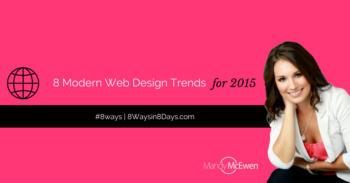 8 Web Design Trends 2015 Mandy McEwen