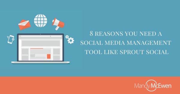8 Reasons Your Business Needs Sprout Social [Review]