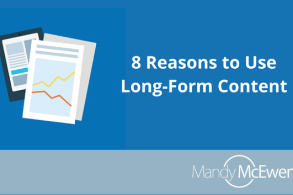8 reasons use long form content