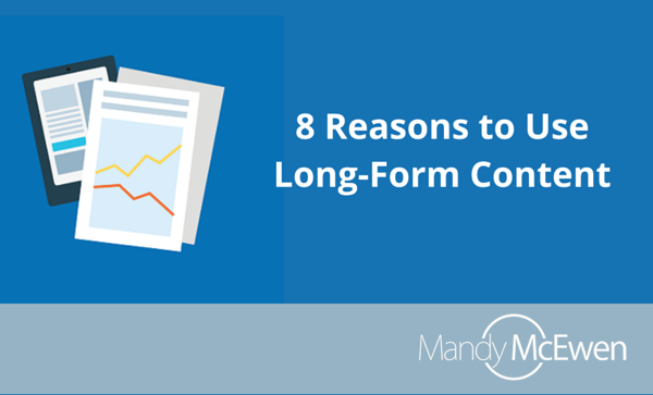 8 reasons use long form content