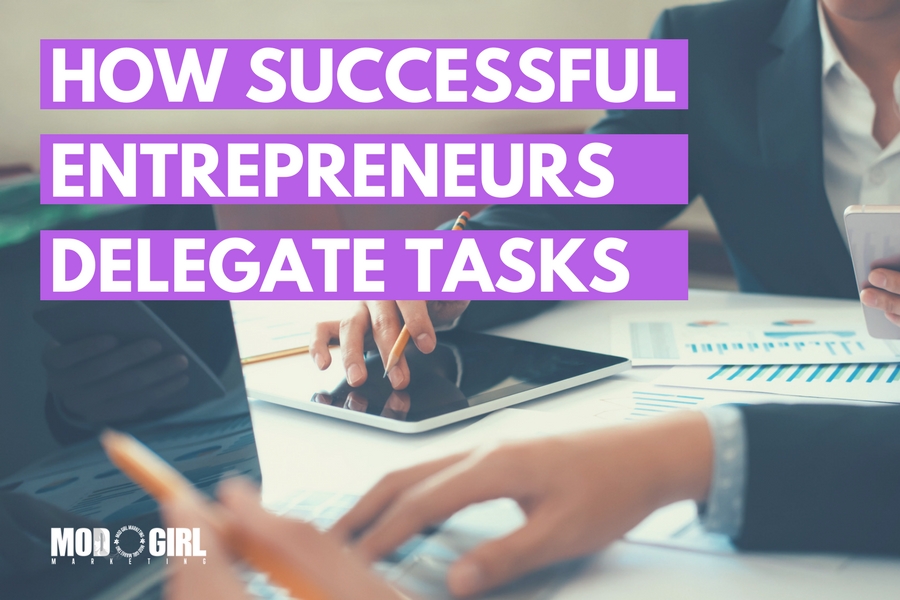 delegate tasks successful entrepreneurs