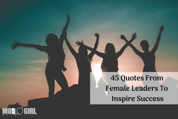 45 Quotes Female Leaders Mod Girl Marketing