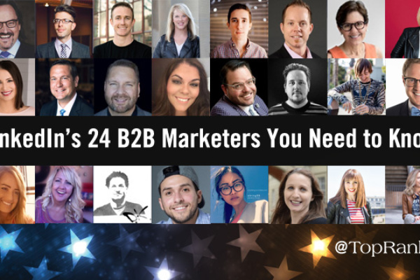 LinkedIn’s List of 24 B2B Marketers You Need to Know