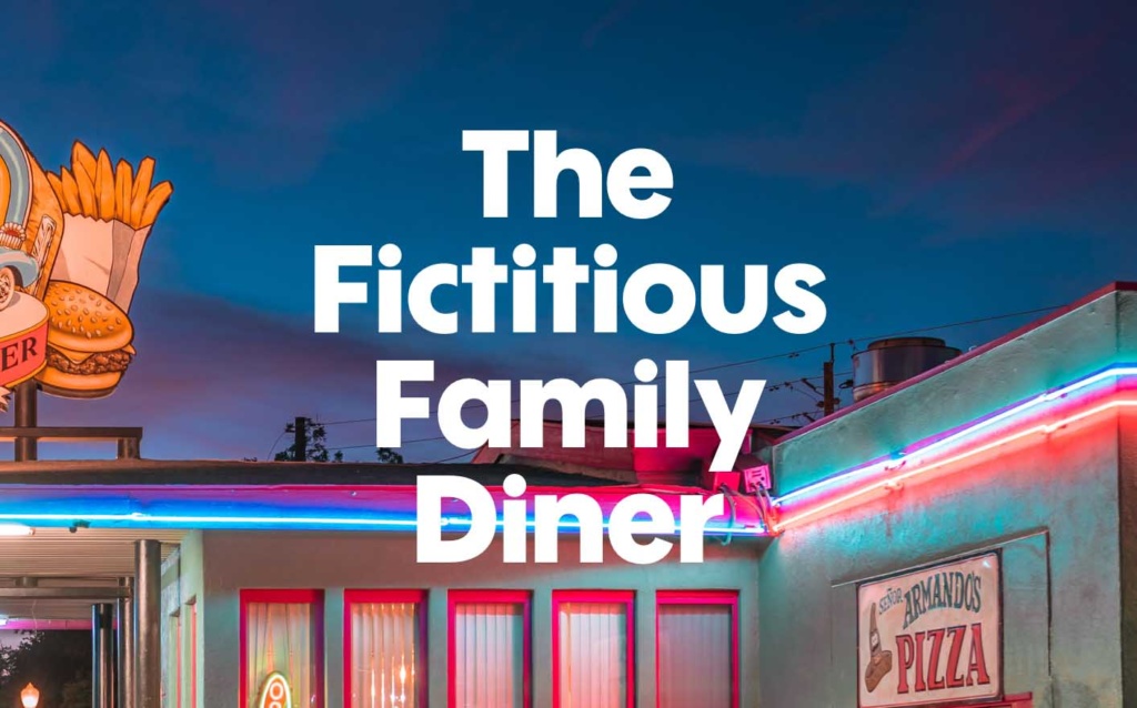 The Fictitious Family Diner